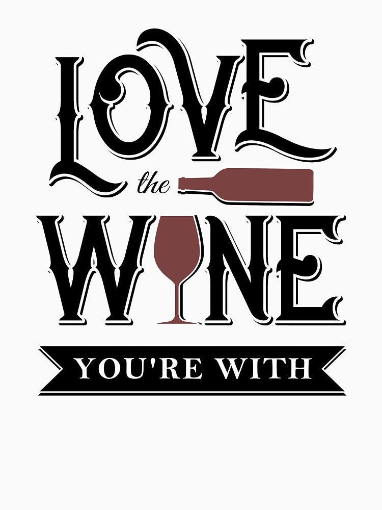 Love The Wine You're With by Kristen Glanzmann