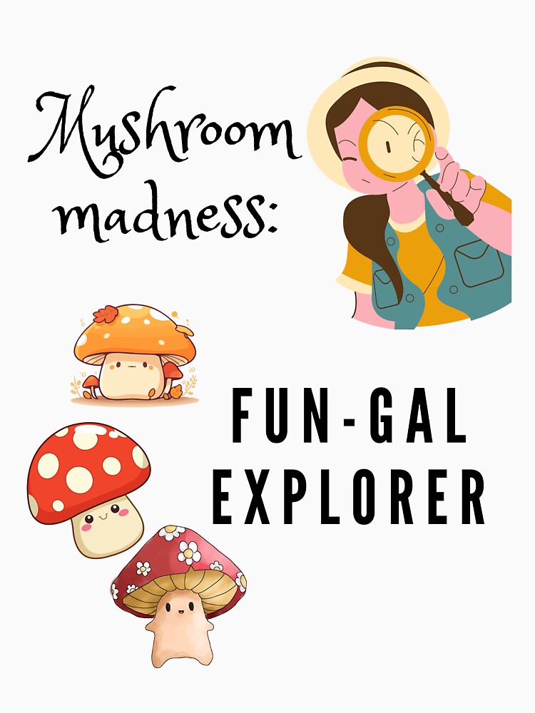 Mushroom Madness: Fun-Gal Explorer by SDKreations