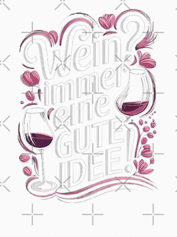 Wine Enthusiast Quote Design – Always a Good Idea by love3617