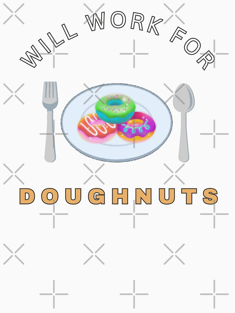 Will work for Doughnuts by fev-rocks