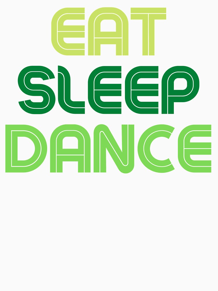 Eat Sleep Dance Repeat Green Saying by kyds