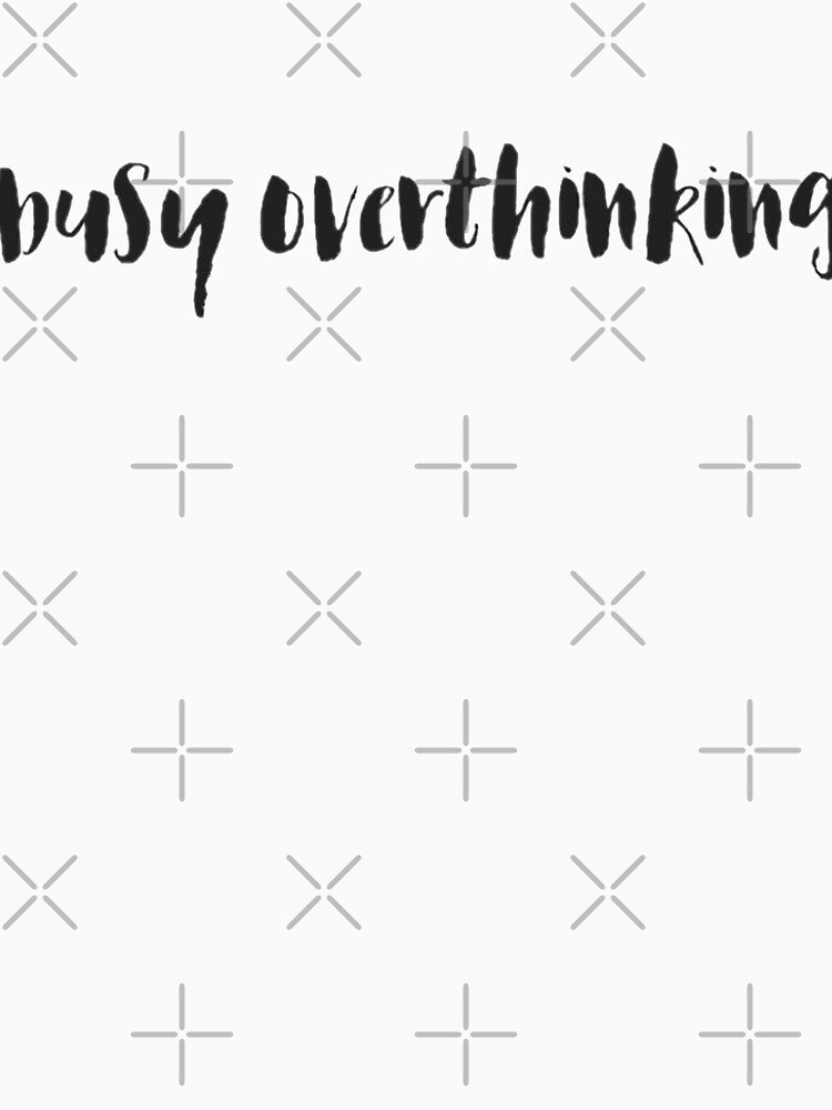 Busy Overthinking 3.0 by Meritade