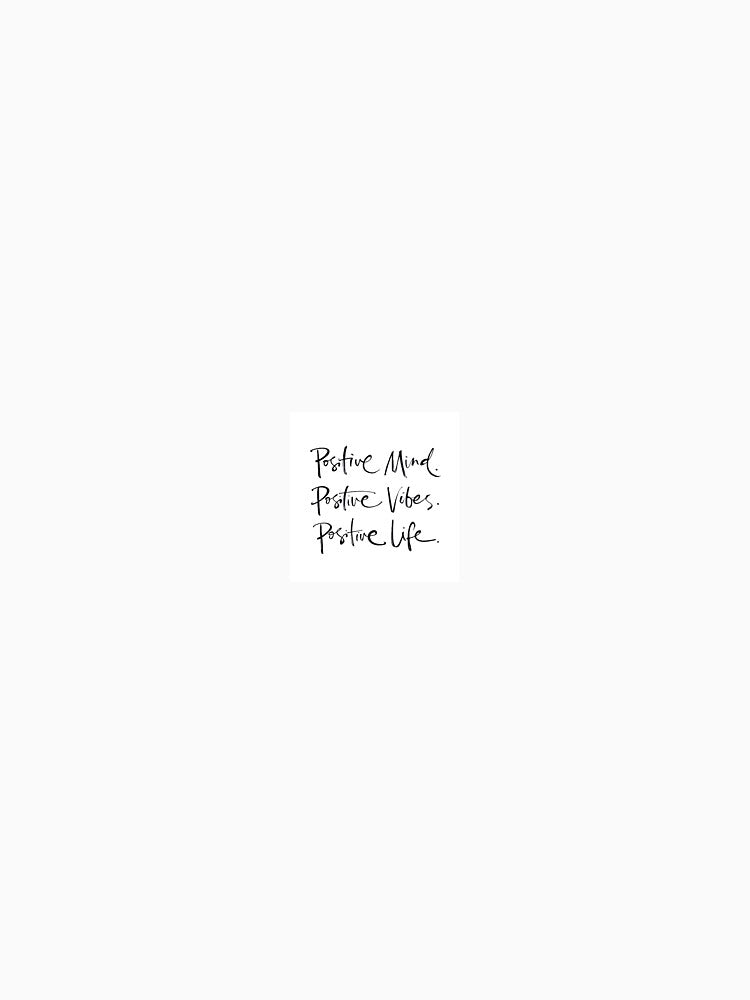 Positive mind, vibes, life slogan motivational by LSNDesign