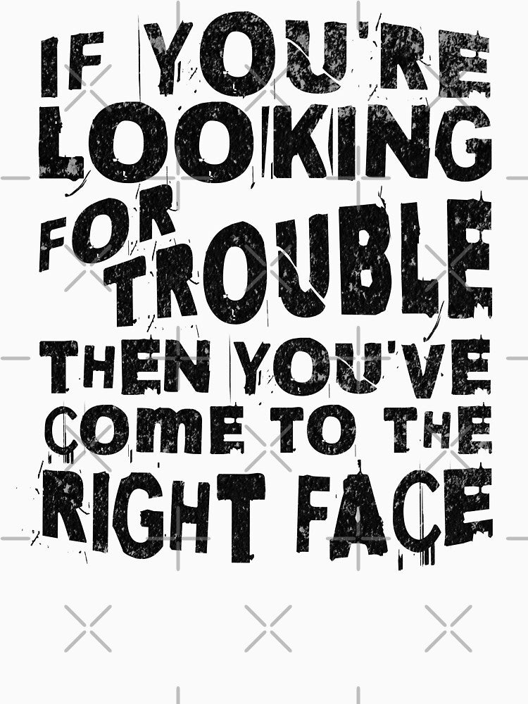 If You're Looking For Trouble Funny Troublemaker Saying by ZeptepiTrends