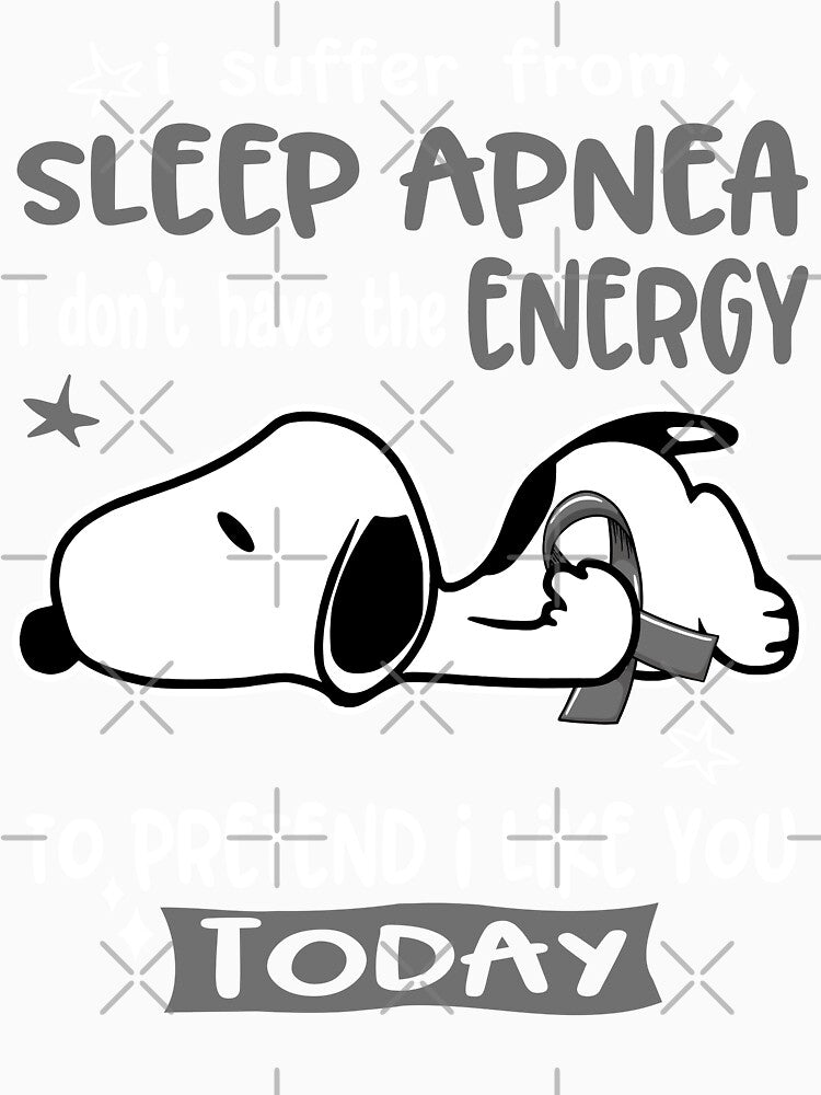 I Suffer From Sleep Apnea I Do Not Have The Energy To Pretend I Like You Today by Wlsnpeggy