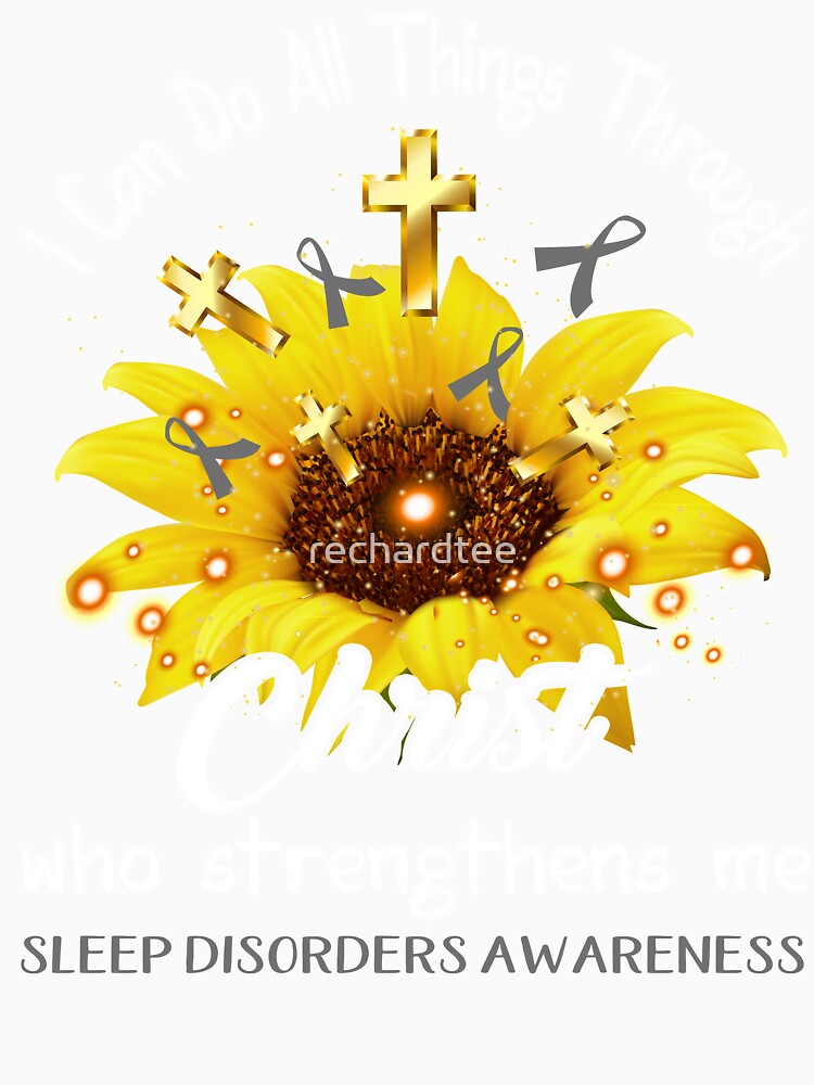 I Can Do All Things Through Christ Who Strengthens Me Sleep Disorders Awareness by rechardtee