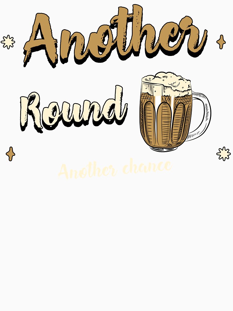 Another Round Another Chance Design by Artpace