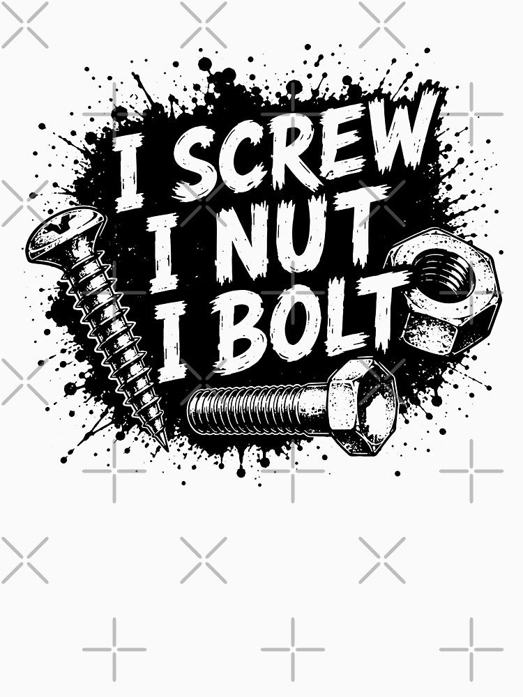 I Screw I Nut I Bolt Funny Car Mechanic Handyman by gunaone-design