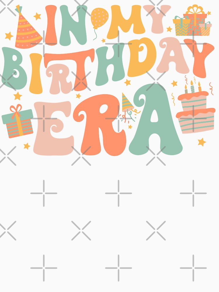In my Birthday Era by Alyssa Ernst