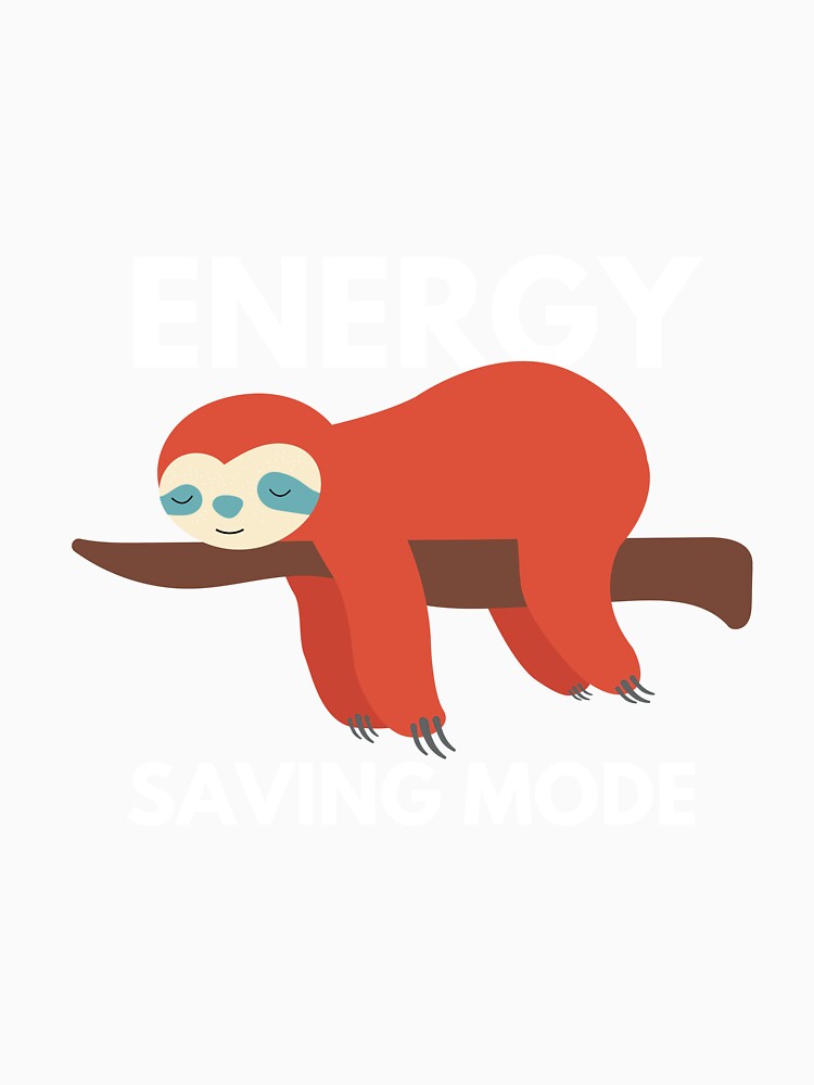 Embrace the Lazy with Sloth Energy Saving Mode Essential T-Shirt by Showitoffbish