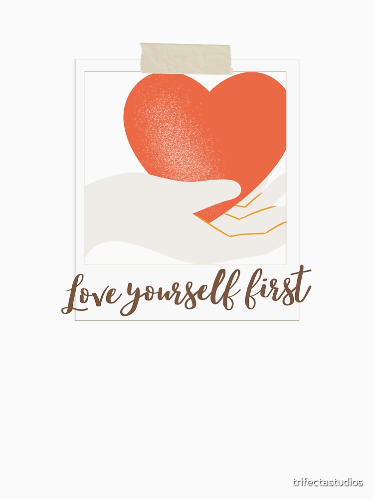 Love Yourself First by trifectastudios