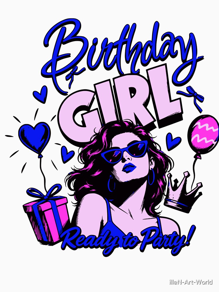 Birthday Girl Ready to Party Y2K Aesthetic Glam Shirt by illeN-Art-World