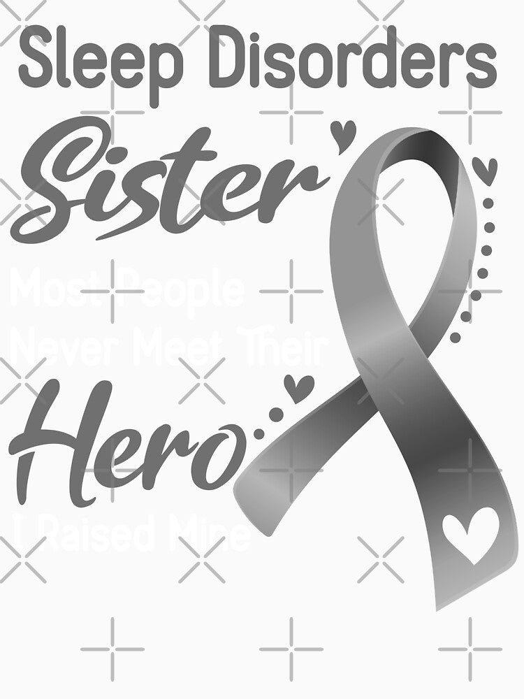 Sleep Disorders Sister Most People Never Meet Their Hero I Raise Mine by tenjun16