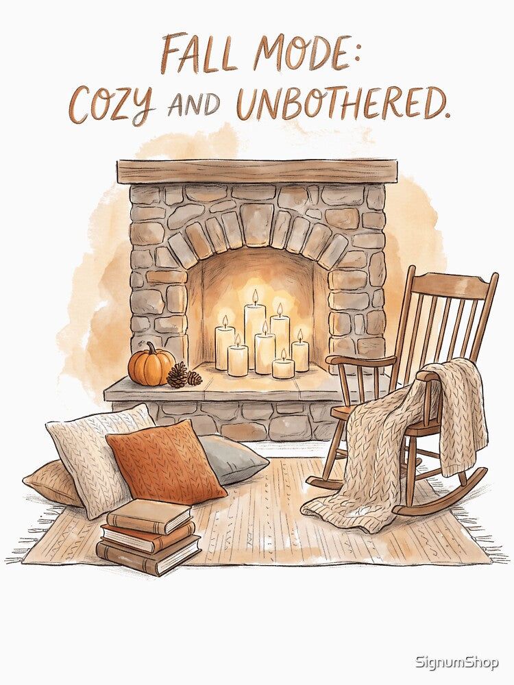 Fall Mode Cozy And Unbothered by SignumShop