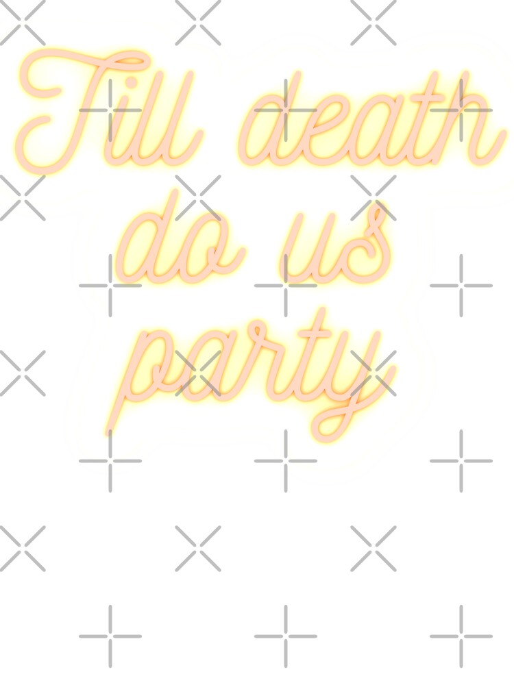 Till Death Do Us Party Bachelorette Party Halloween Hen Bach T-Shirt by ButtercupsSun