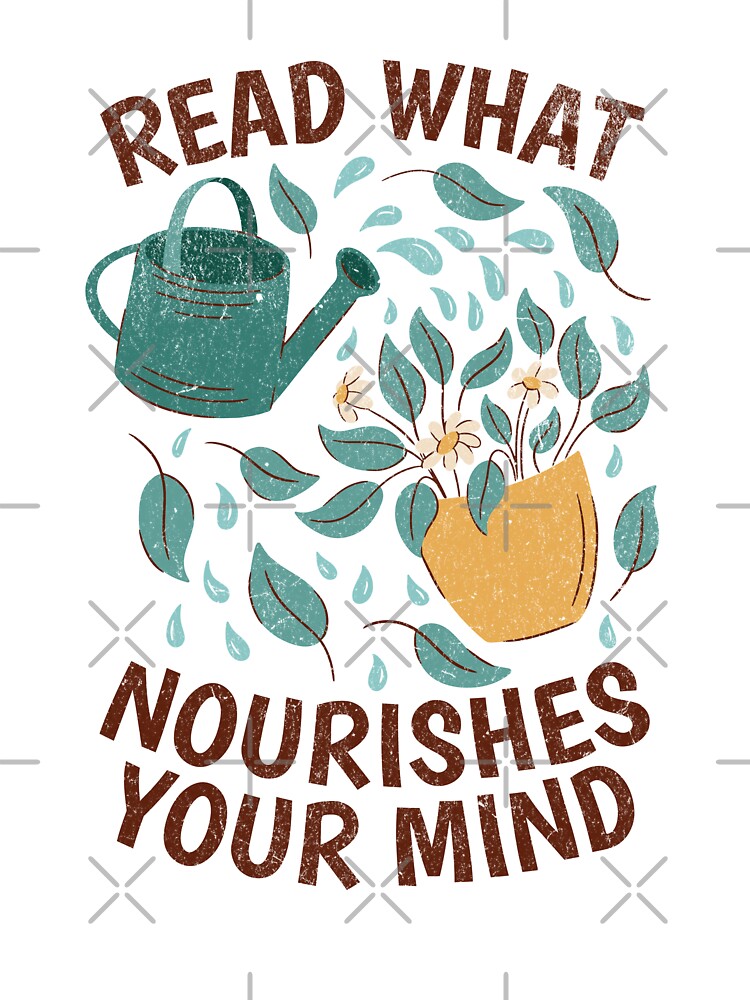 Read what nourishes your mind gardening reading book by WhistlingSnail