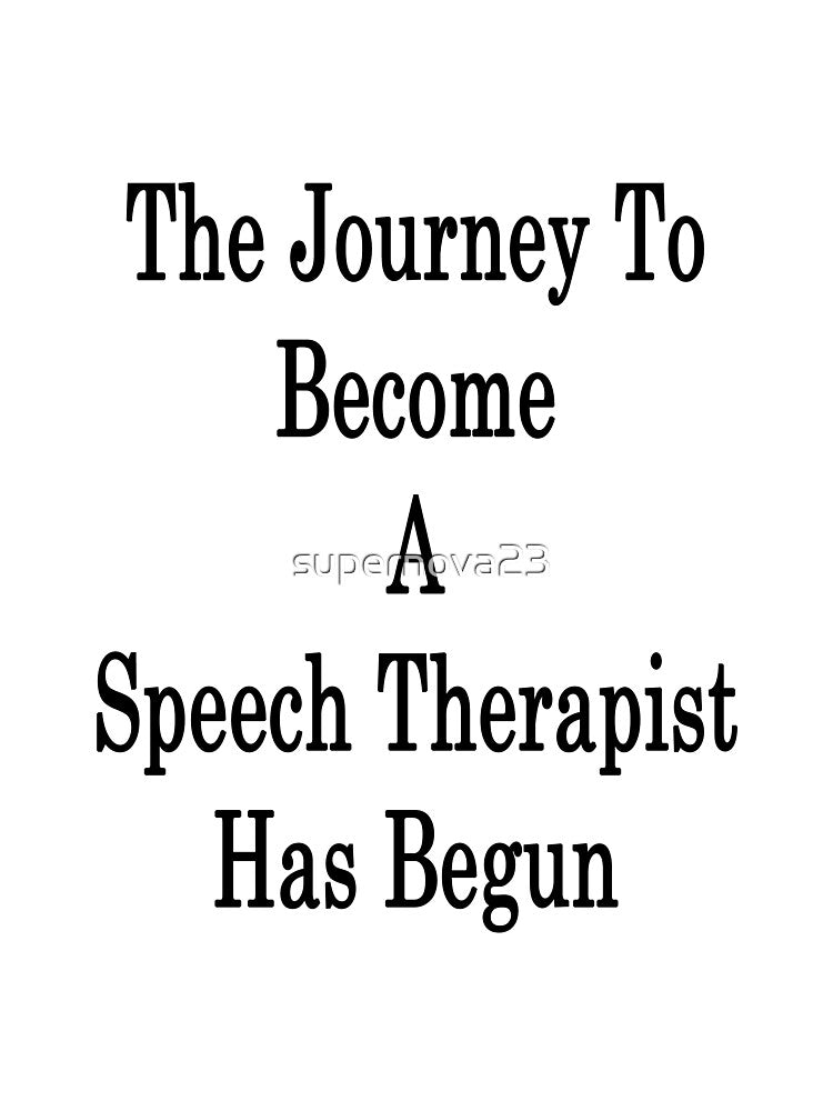 The Journey To Become A Speech Therapist Has Begun by supernova23