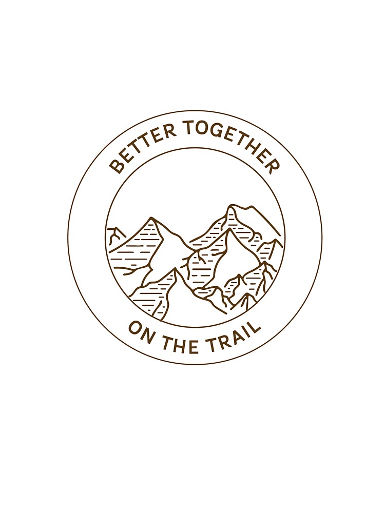 Better Together On The Trail Hiking Couple T-Shirt by Southside.Studio