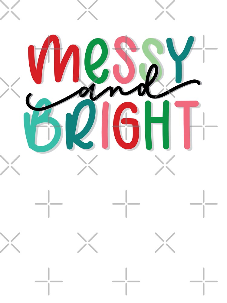 Messy and Bright by Callikala