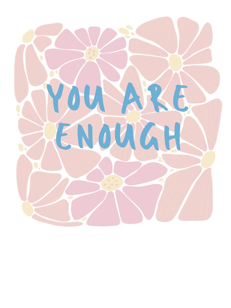 You Are Enough by BkCherrynmore