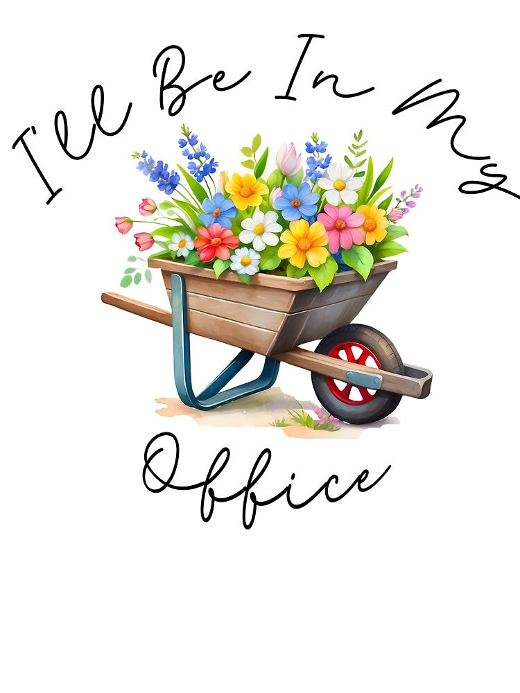 I'll Be In My Office,  Gardening lover by aponwao