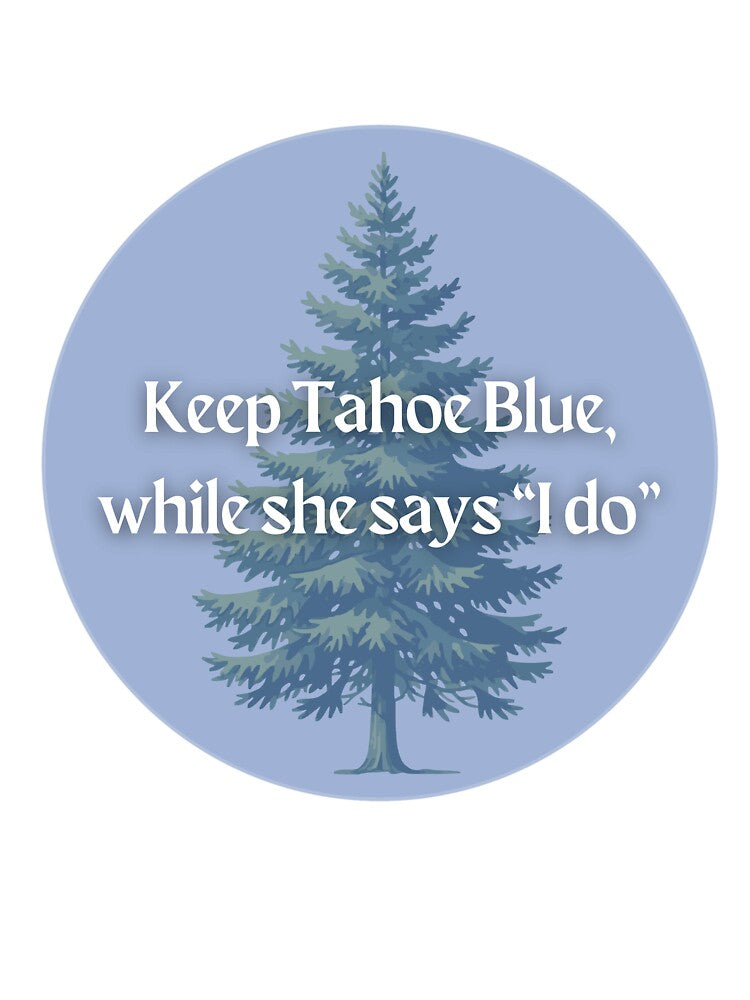 Keep Tahoe Blue While She Says I Do Shirt, Lake Tahoe Bachelorette Party Tee, Bride Tank Top by CuteFunkyCo.