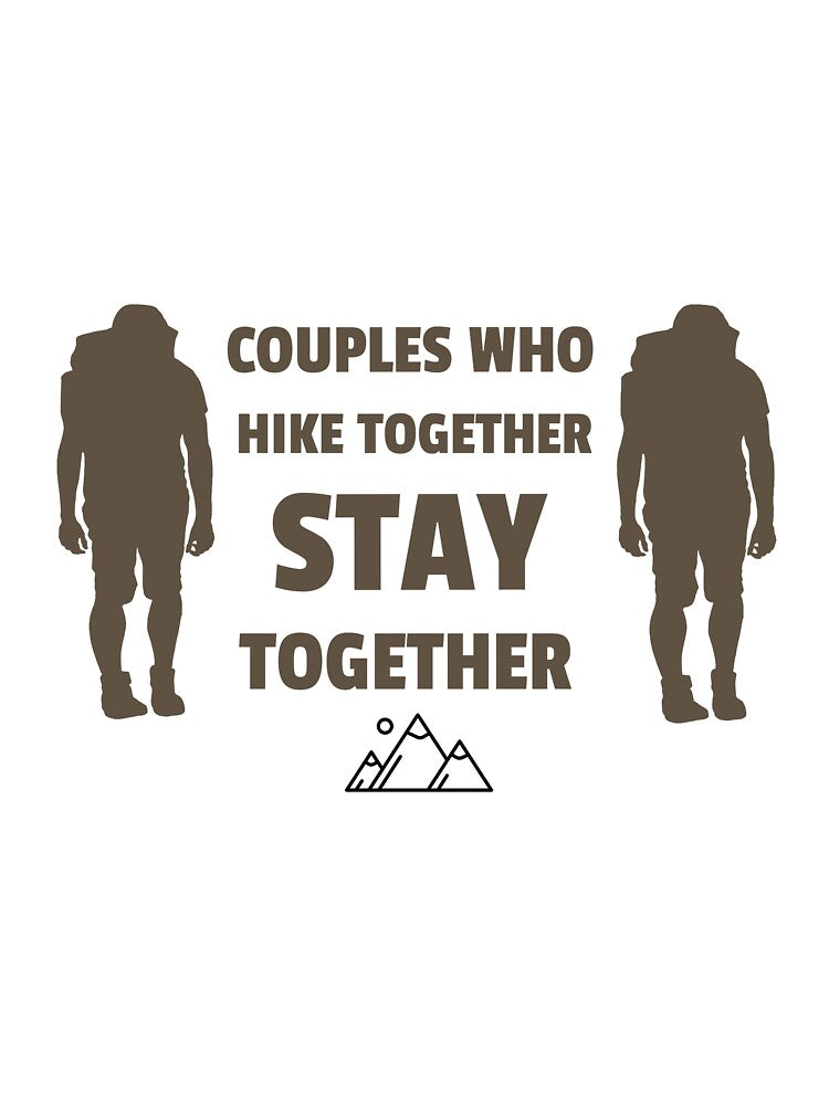 Couples Who Hike Together Stay Together Hiking Couple T-Shirt by Southside.Studio