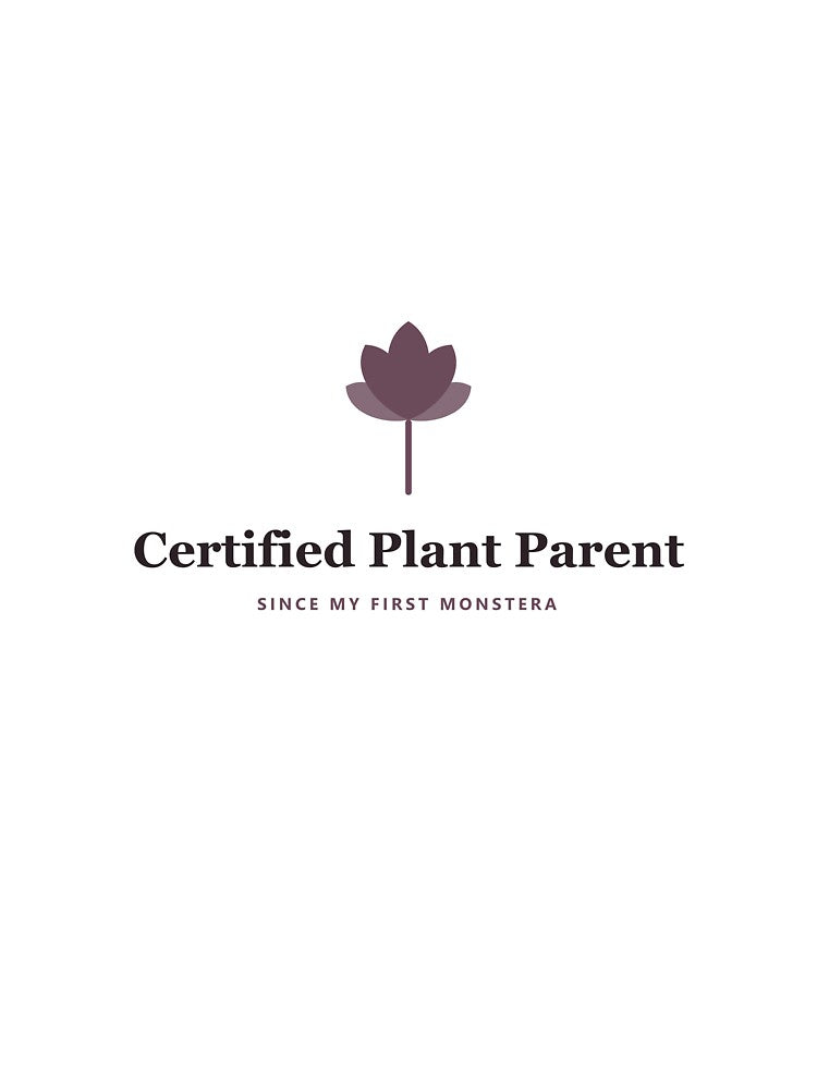 Certified Plant Parent - Since My First Monstera by PlantParentDesign