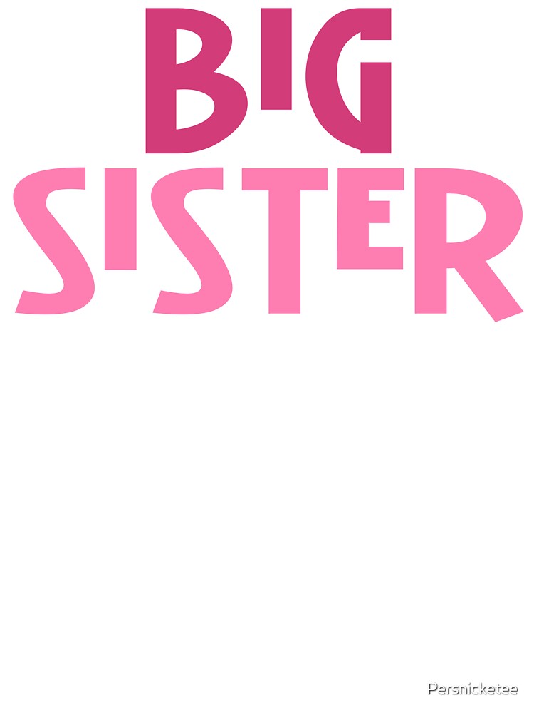 Big Sister by Persnicketee