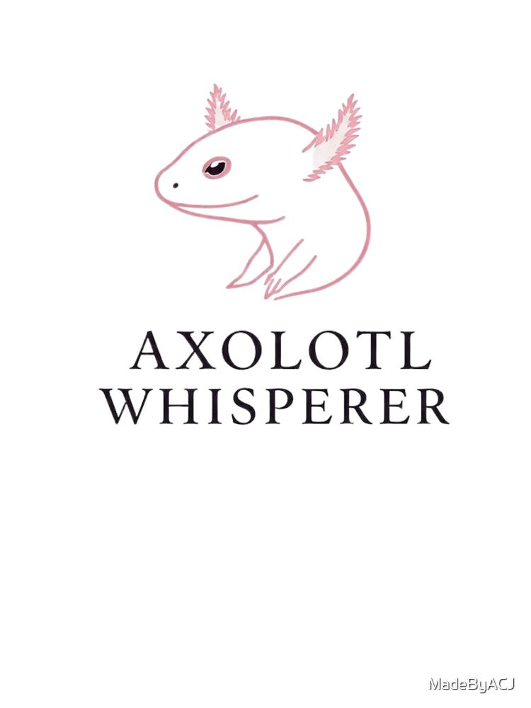 Axolotl Whisperer – Cute Minimalist Axolotl Line Art – Funny Amphibian Lover Gift by MadeByACJ