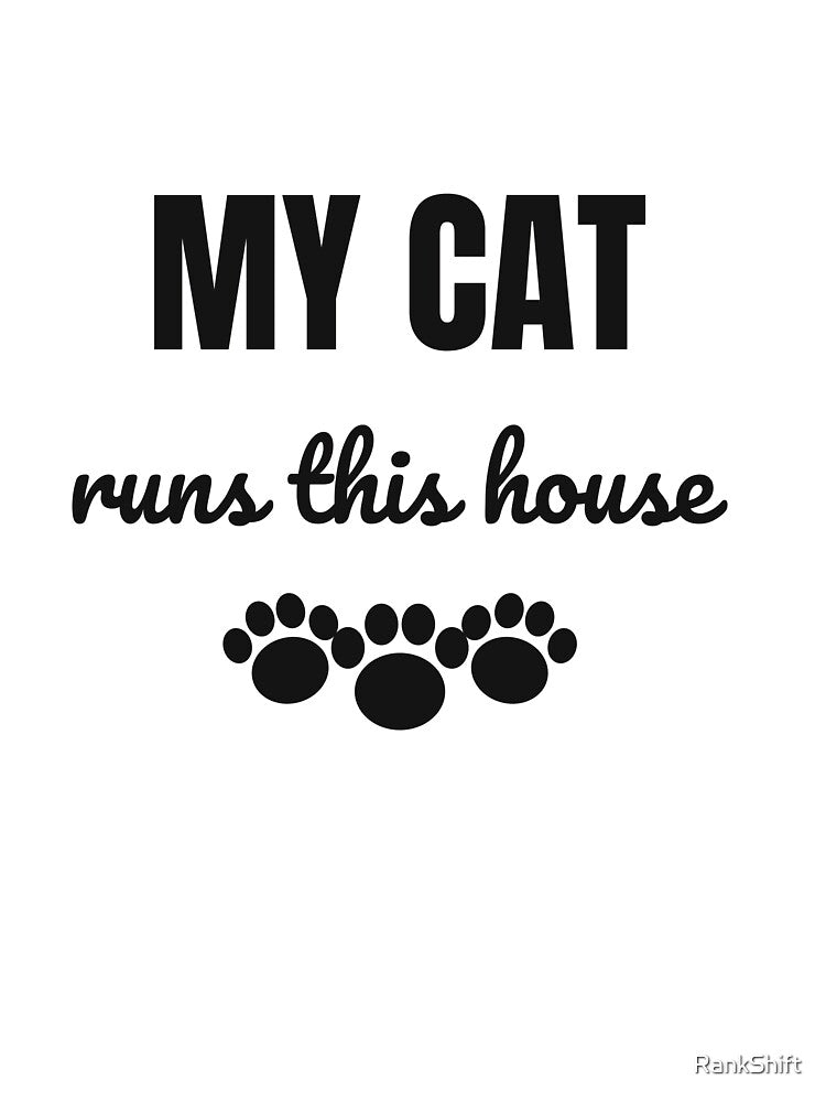 My Cat Runs This House - Funny Cat Lover Shirt by RankShift