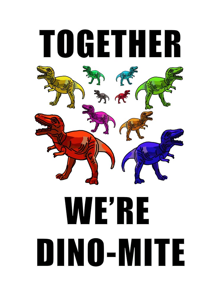 Together We're Dino-mite! by BeJolley