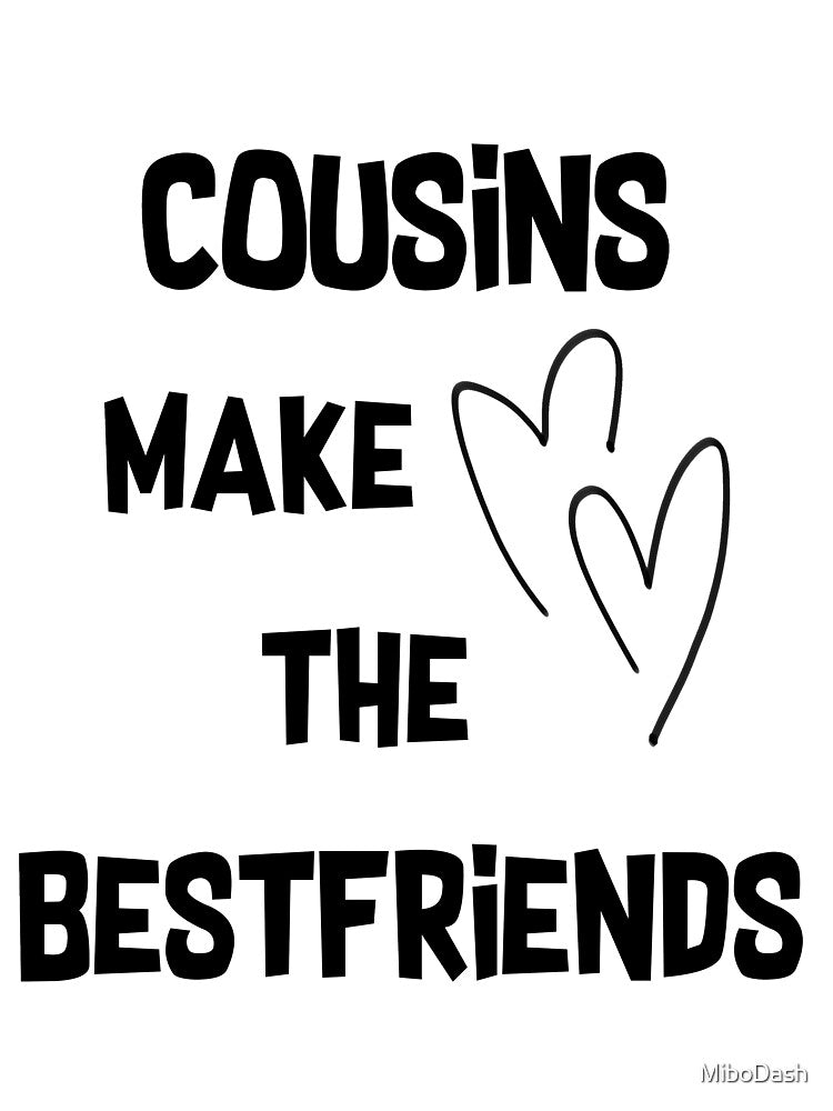 Cousins make the Best Friends by MiboDash