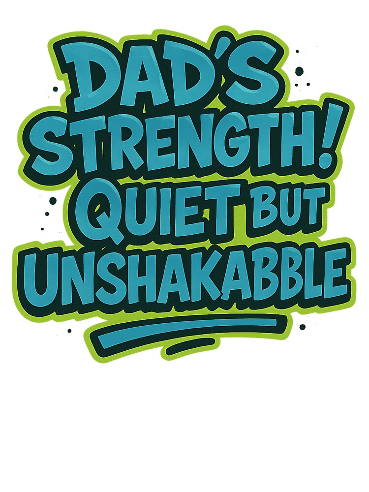 Dad’s Strength – Quiet But Unshakable .Bold Graffiti Father’s Day Gift by auraRM studio