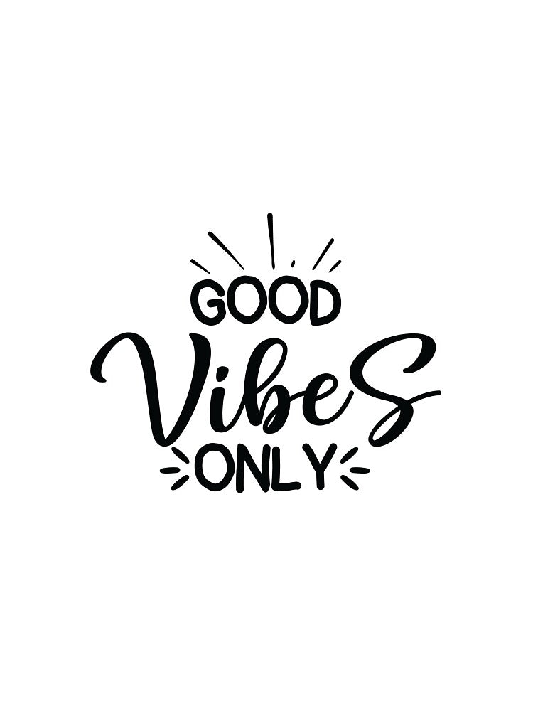 Good Vibes Only by Taseen Alam