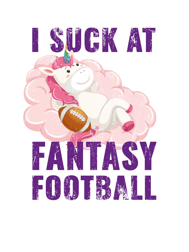 I Suck At Fantasy Football, Unicorn Fantasy Football by Space Fox