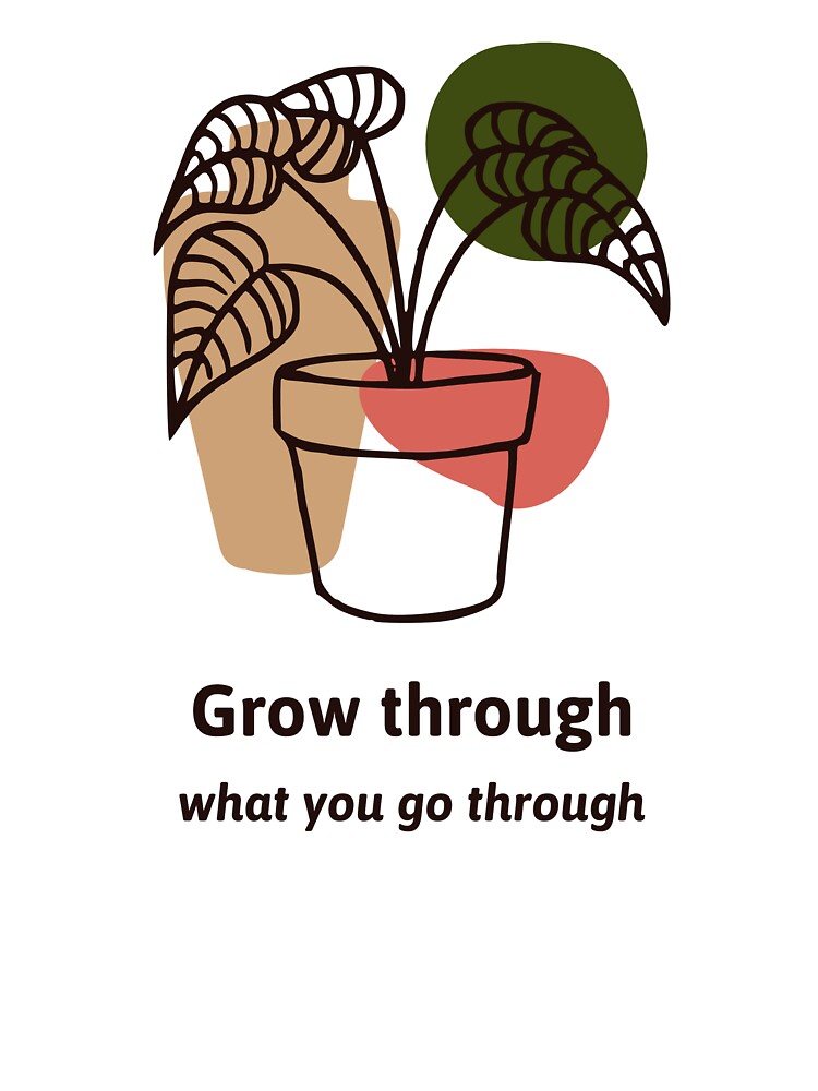 Grow through what you go through mindful gardening by AJTindal