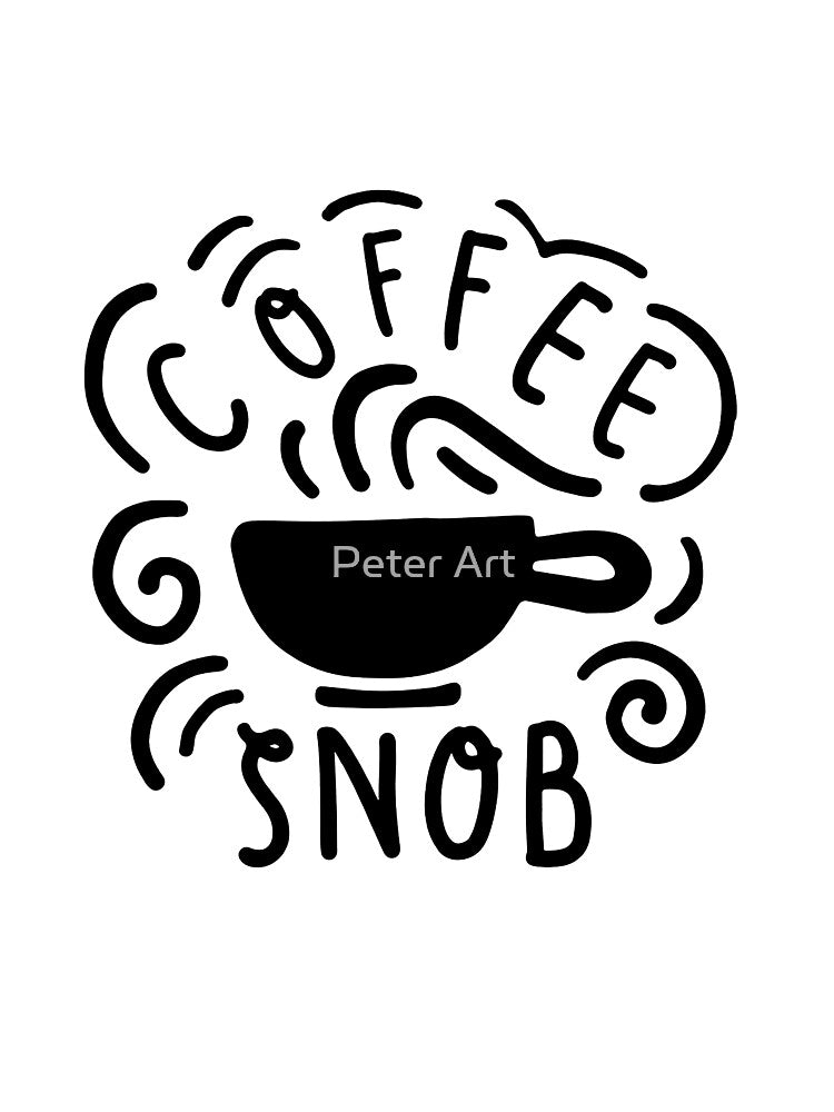 Barista Meme Coffee Snob by Peter Art