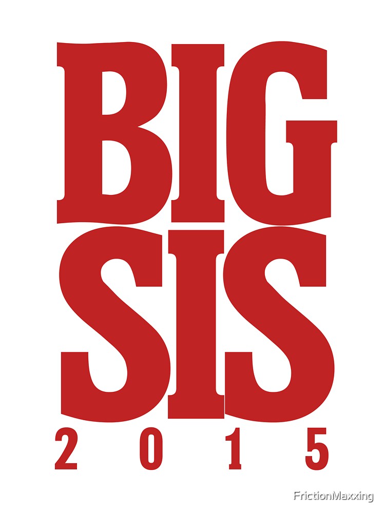 Big sister 2015 by FrictionMaxxing