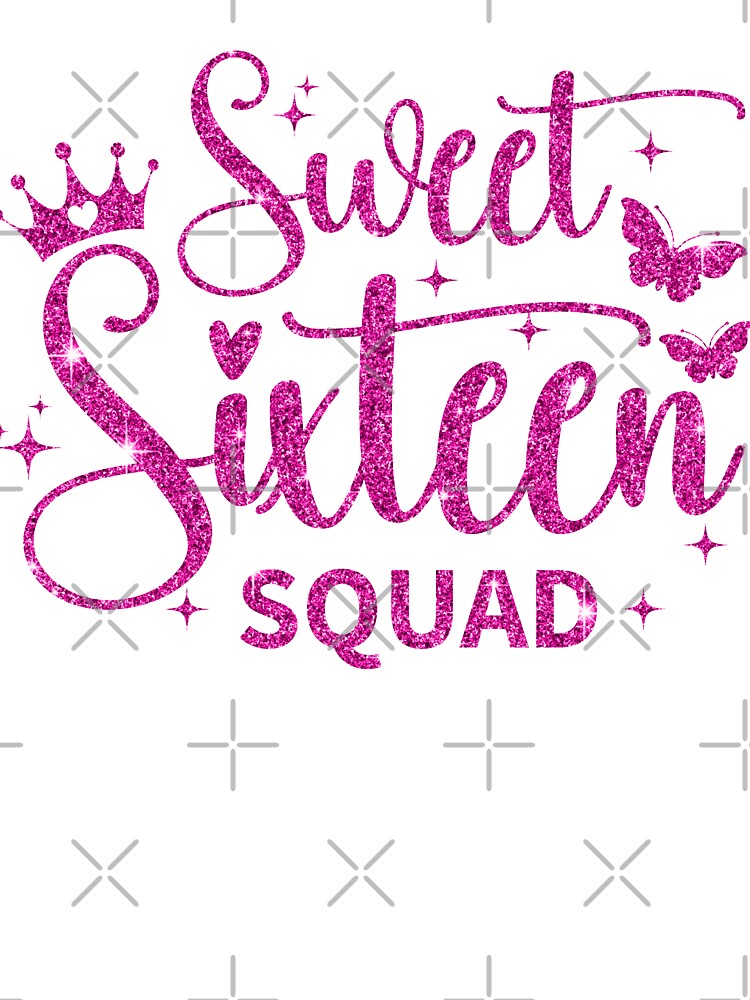 Sweet 16 Squad 16th Birthday 16 Years Old by Ake10
