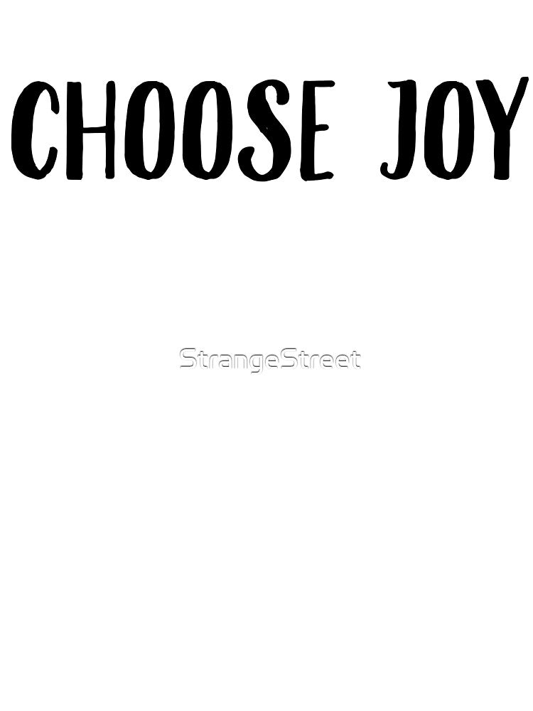 Choose Joy ~ Motivation Feminist Mantra by StrangeStreet