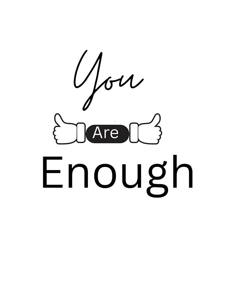 You are Enough by Menwo
