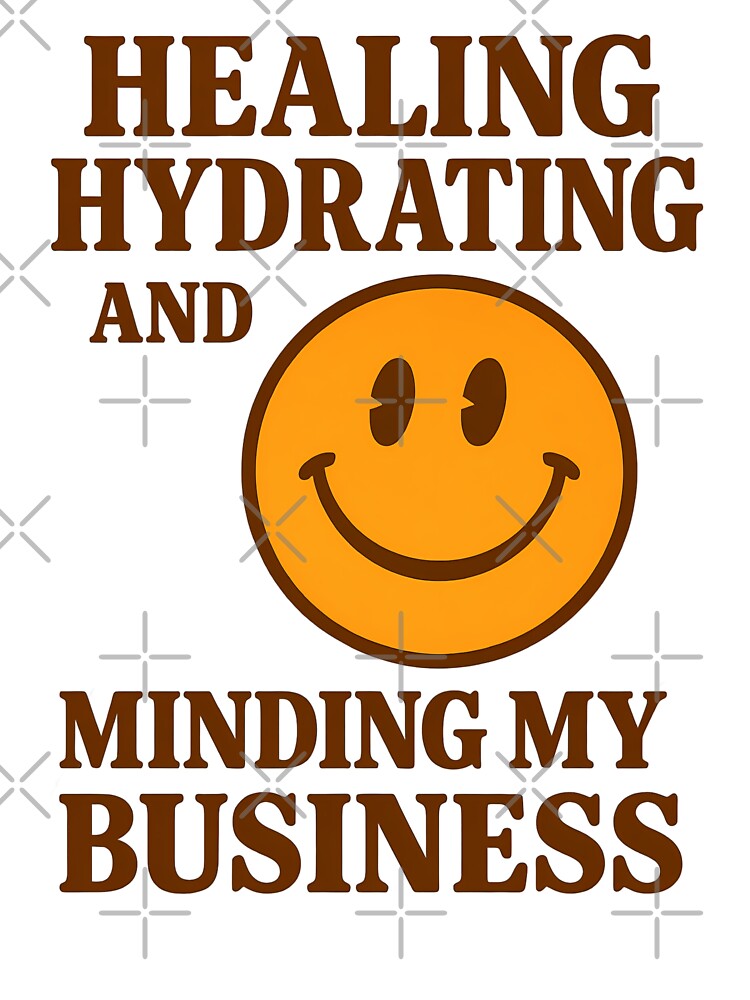 Healing Hydrating Minding My Business Quote Design by tinytwist