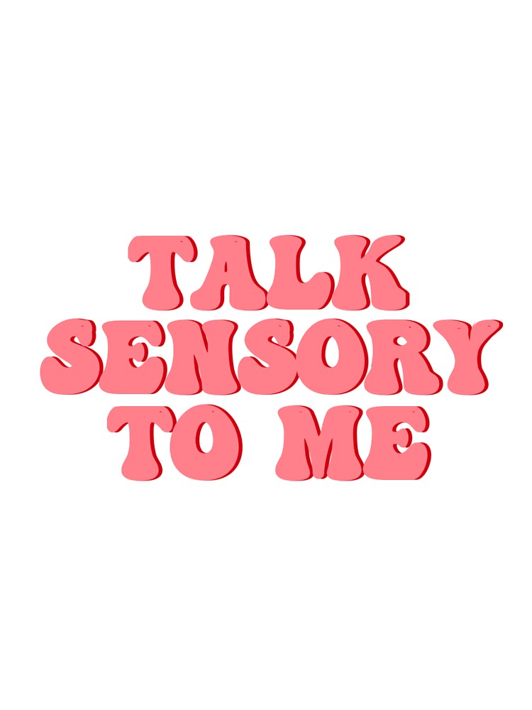 talk sensory to me by Brahimloucif