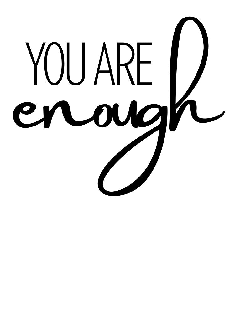 You Are Enough by The Artful Pearl