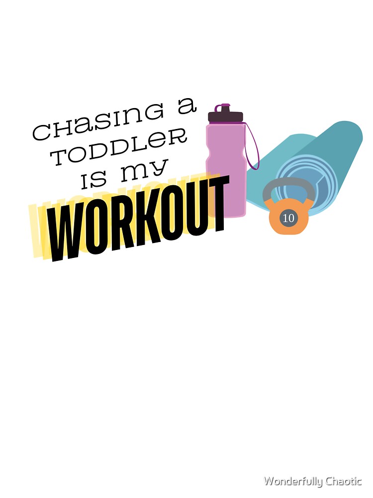 Chasing a Toddler Workout by Wonderfully Chaotic