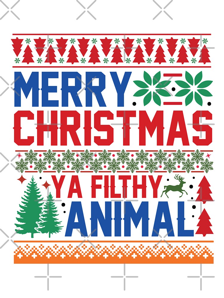 Merry Christmas ya filthy animal ugly Christmas sweater holiday design by Dominika Farkašová