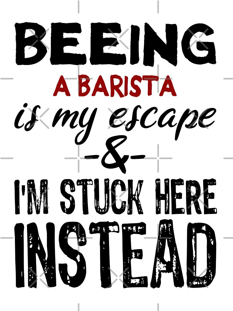 Beeing A Barista is my escape by BYNDART