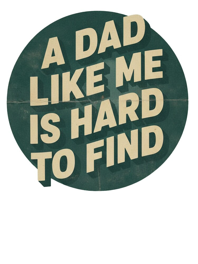 a dad like me is hard to find vintage by badrobcheb1