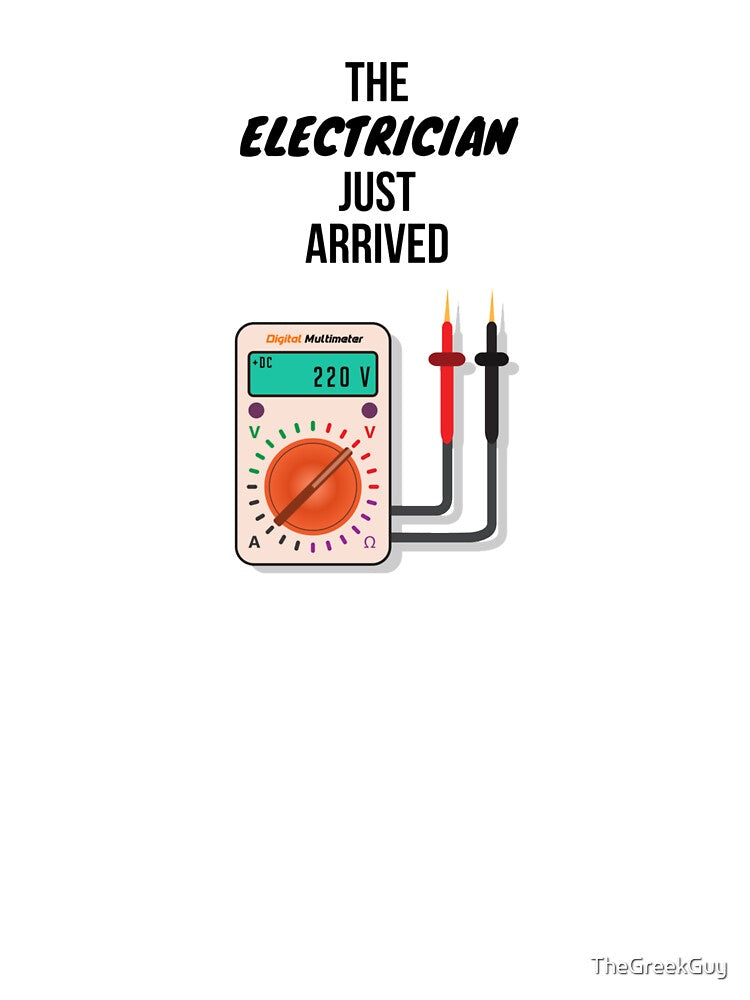The Electrician Just Arrived Gifts For Electricians by TheGreekGuy
